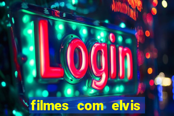 filmes com elvis presley dublado